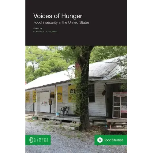 Voices of Hunger: Food Insecurity in the United States