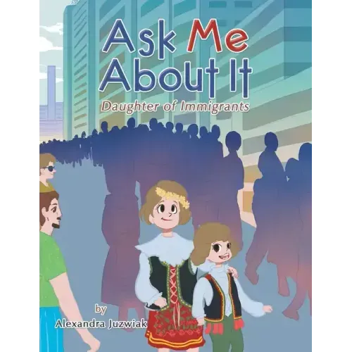 Ask Me About It: Daughter of Immigrants