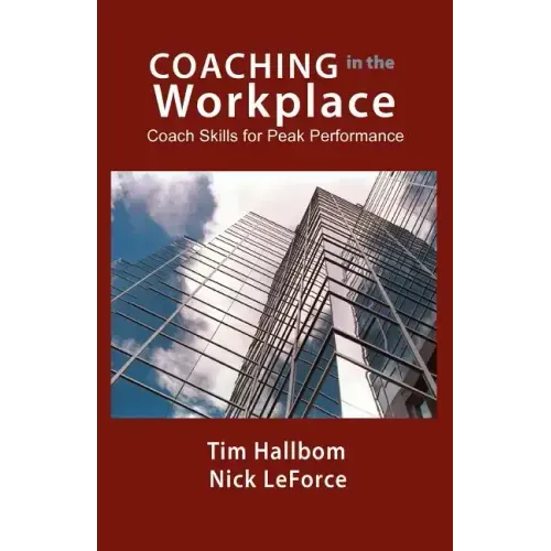 Coaching in the Workplace: Coach skills for peak performance
