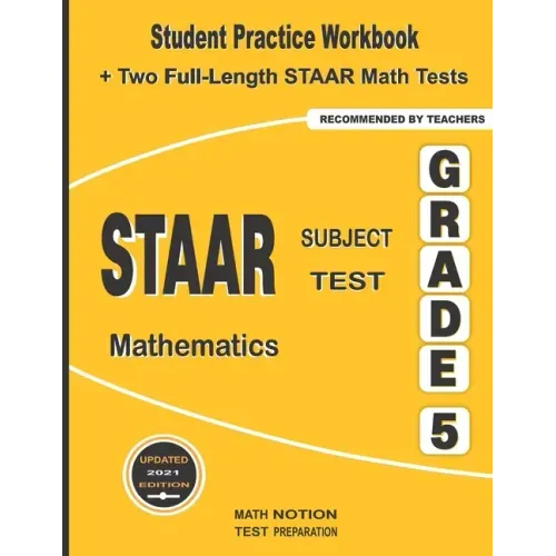 STAAR Subject Test Mathematics Grade 5: Student Practice Workbook + Two Full-Length STAAR Math Tests