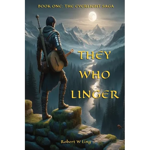 They Who Linger: Book One: The Everlight Saga