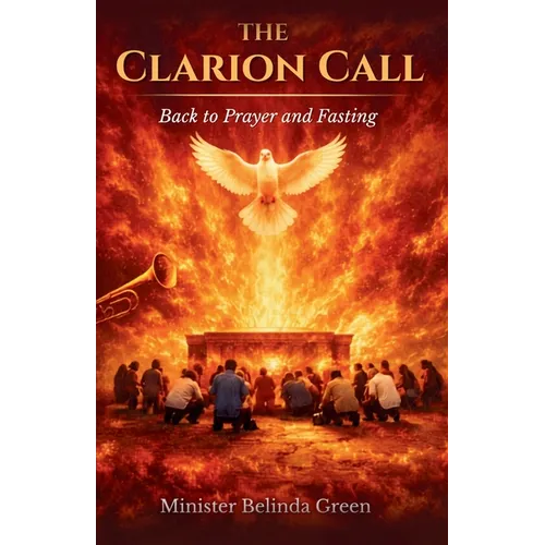 The Clarion Call: Back To Prayer And Fasting