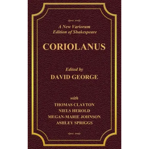 A New Variorium Edition of Shakespeare CORIOLANUS Volume II