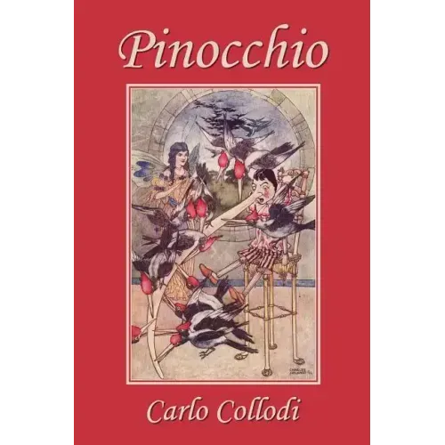 Pinocchio, as first translated into English by M. A. Murray and illustrated by Charles Folkard (Yesterday's Classics)