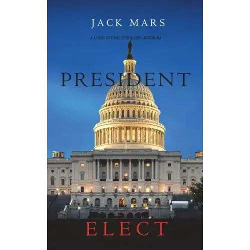 President Elect (A Luke Stone Thriller-Book 5)