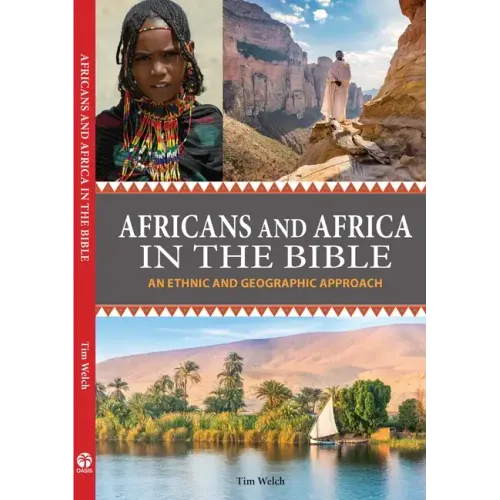 Africans and Africa in the Bible (Expanded Version): An Ethnic and Geographic Approach