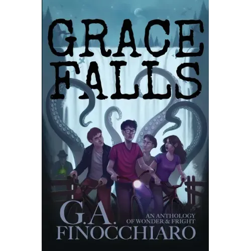 Grace Falls: Six Connected Stories of Wonder & Fright