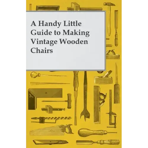 A Handy Little Guide to Making Vintage Wooden Chairs