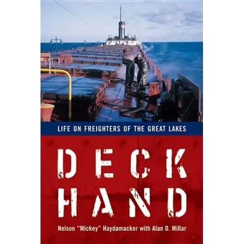 Deckhand: Life on Freighters of the Great Lakes