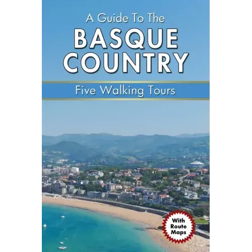 A Guide to the Basque Country: Five Walking Tours