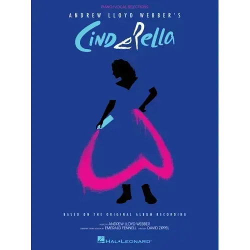 Andrew Lloyd Webber's Cinderella: Piano/Vocal Selections Based on the Original Album Recording
