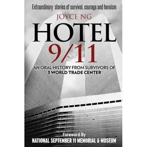 Hotel 9/11: An Oral History from Survivors of 3 World Trade Center