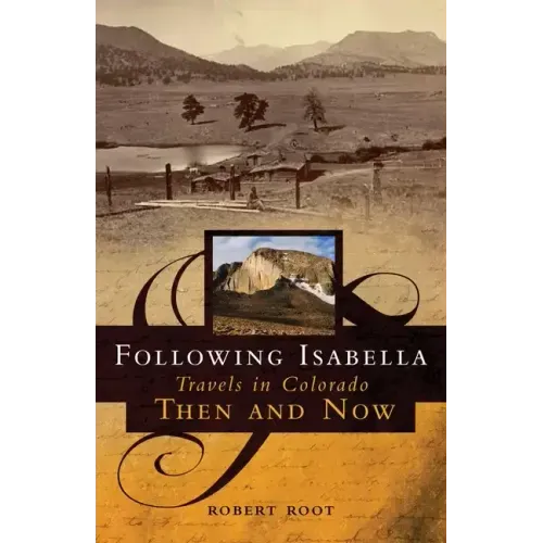 Following Isabella: Travels in Colorado Then and Now