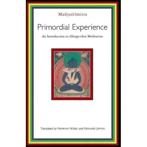Primordial Experience: An Introduction to Dzog-Chen Meditation