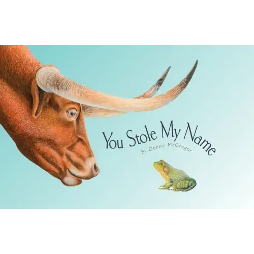 You Stole My Name: The Curious Case of Animals with Shared Names (Picture Book)