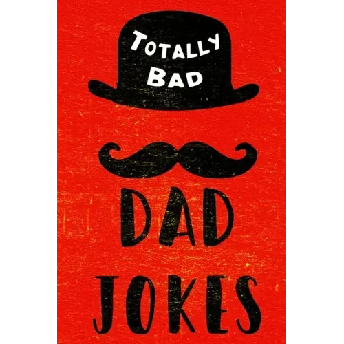 Totally Bad Dad Jokes: Funny Gift Idea