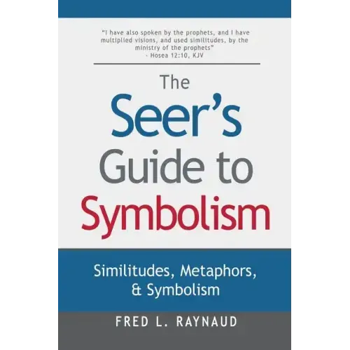 The Seer's Guide to Symbolism: Similitudes, Metaphors, and Symbolism