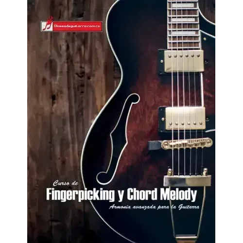 Curso de Fingerpicking y Chord melody: Armonía avanzada para la guitarra