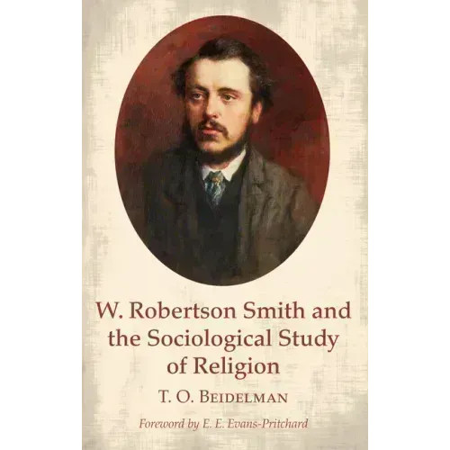 W. Robertson Smith and the Sociological Study of Religion