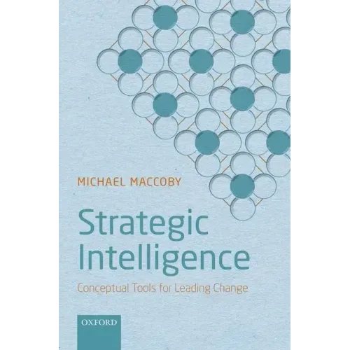 Strategic Intelligence: Conceptual Tools for Leading Change