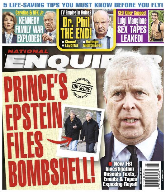 National Enquirer - 02.24.25: Prince Andrews Epstein Files Bombshell, 8 Life Saving Tips You Must Know Before You Fly, Luigi Mangione Sex Tapes Leaked, Kennedy Family War Explodes, Dr Phil The End & More!