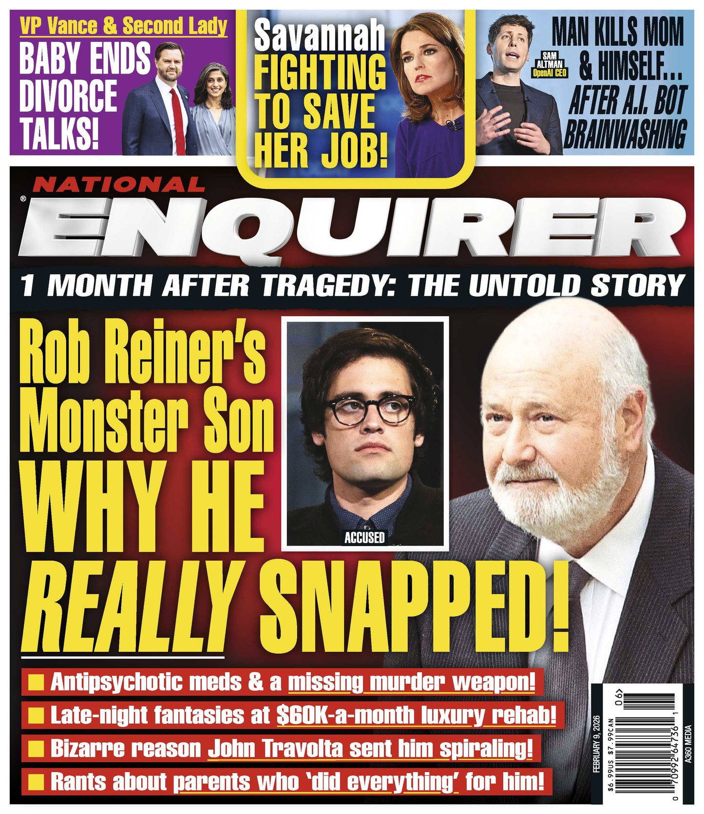 National Enquirer - 02.09.26: Rob Reiner’s Son Snaps, JD Vance & His Wife's Baby Announcement Ends Divorce Talks, Savannah Guthrie Fights To Save Her Job, AI Brainwash Led To A  Murder Suicide & More!