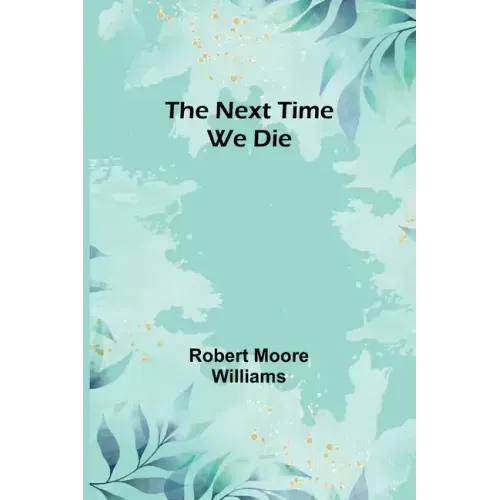 The Next Time We Die