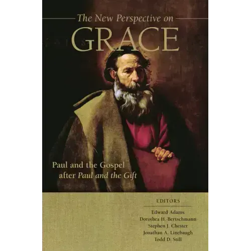 The New Perspective on Grace: Paul and the Gospel After Paul and the Gift