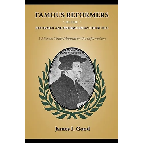 Famous Reformers of the Reformed and Presbyterian Churches