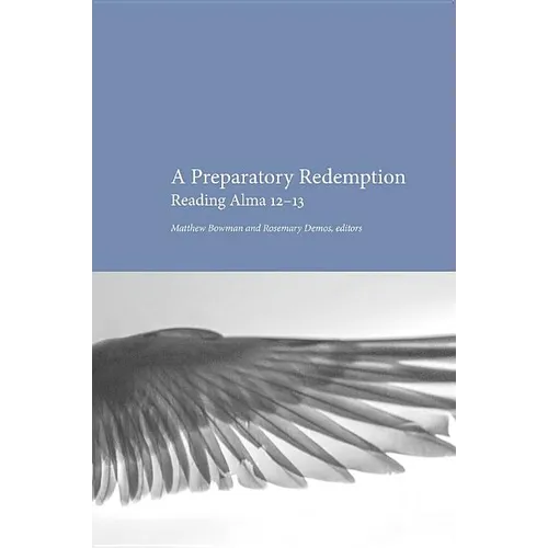 Preparatory Redemption: Reading Alma 12-13