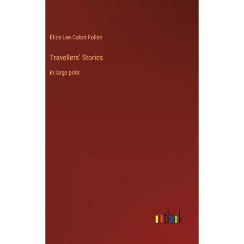 Travellers' Stories: in large print