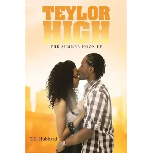 Teylor High: The Summer Hook Up