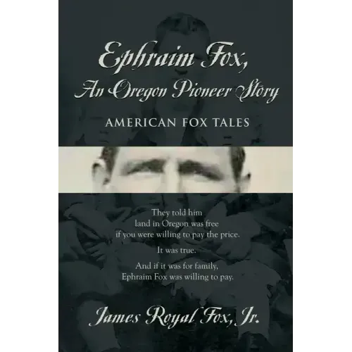 Ephraim Fox: An Oregon Pioneer Story