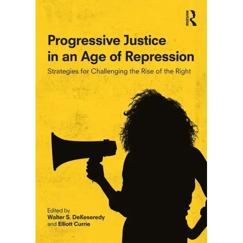 Progressive Justice in an Age of Repression: Strategies for Challenging the Rise of the Right