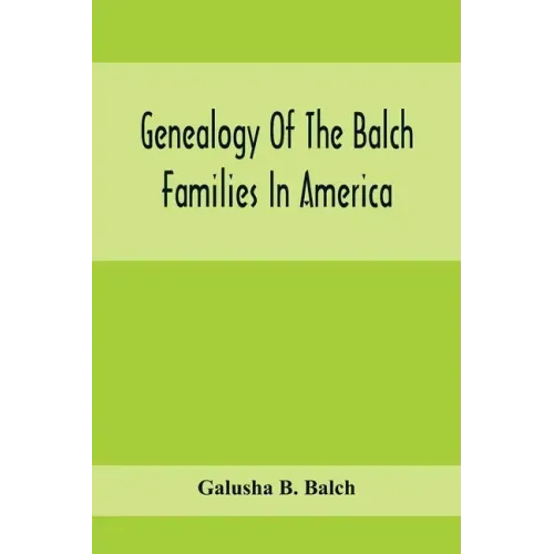 Genealogy Of The Balch Families In America