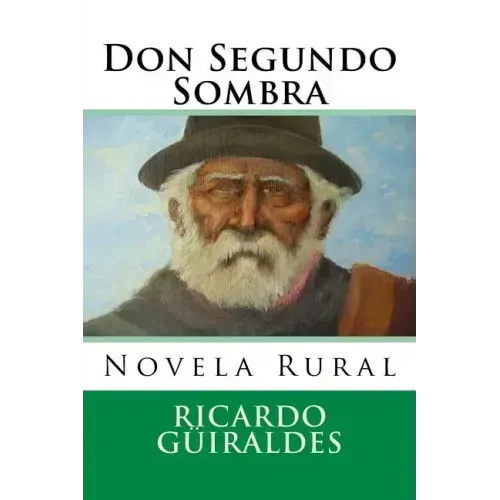 Don Segundo Sombra: Novela Rural