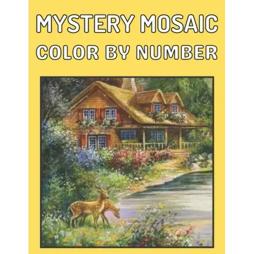 New Large Print Mystery Mosaics Color By Number: An Adults Color Quest Extreme Challenges to Complete, Pixel Art For Adults & Kids, Funny 45+ Coloring