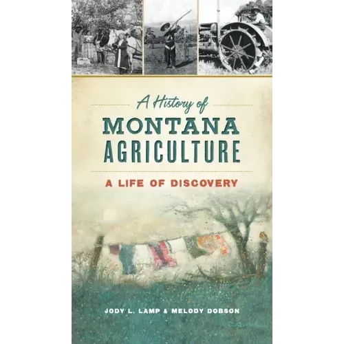 History of Montana Agriculture: A Life of Discovery