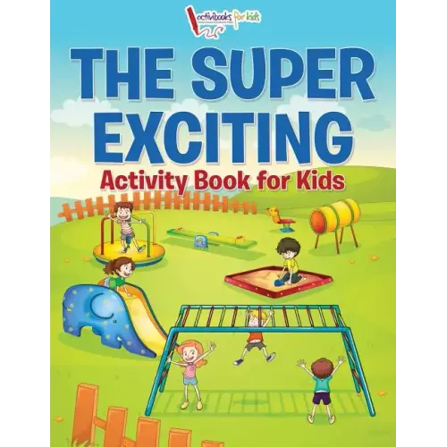 The Super Exciting Activity Book for Kids