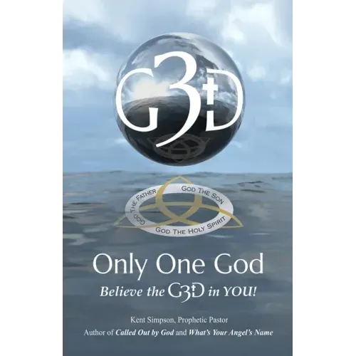 Only One God: Believe in the G3D in YOU!