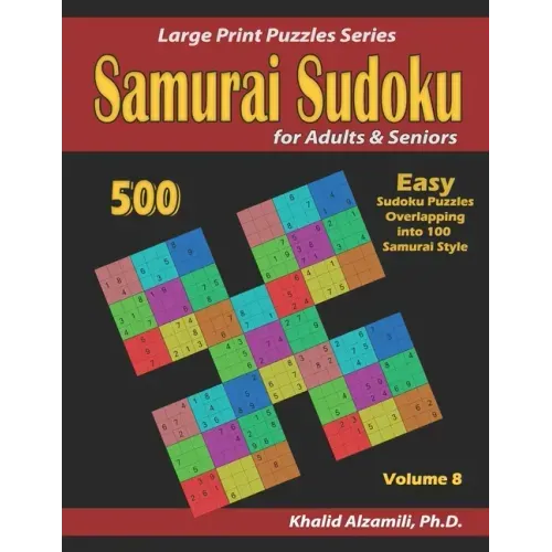 Samurai Sudoku for adults & Seniors: 500 Easy Sudoku Puzzles Overlapping into 100 Samurai Style