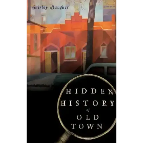 Hidden History of Old Town