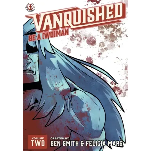 Vanquished: Be a {Wo}man - Volume 2
