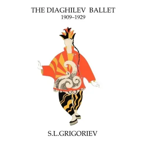 The Diaghilev Ballet 1909 - 1929