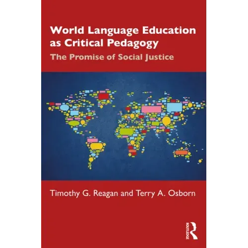 World Language Education as Critical Pedagogy: The Promise of Social Justice