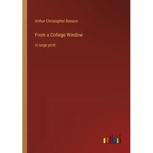 From a College Window: in large print