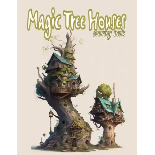 Magic Tree Houses: A Cute Coloring Book for Adult: explore the Fairytale World and the Fairy house