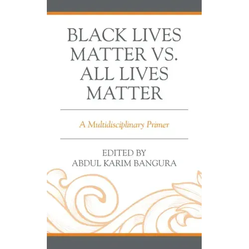 Black Lives Matter vs. All Lives Matter: A Multidisciplinary Primer