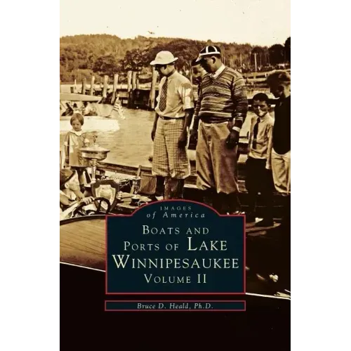 Boats and Ports of Lake Winnipesaukee: Volume II