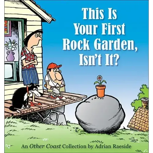 This Is Your First Rock Garden, Isn't It?